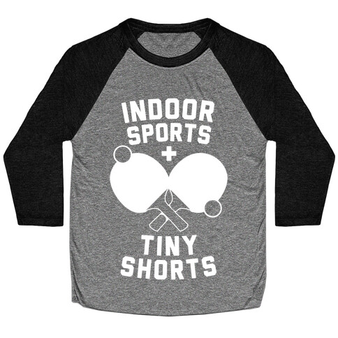 Indoor Sports + Tiny Shorts Baseball Tee