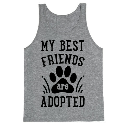 My Best Friends are Adopted Tank Top