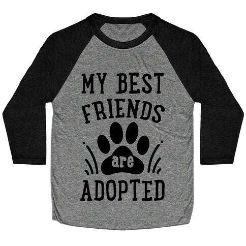 My Best Friends are Adopted Baseball Tee