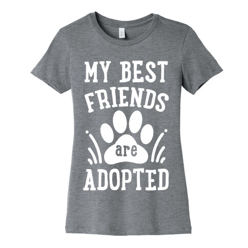 My Best Friends are Adopted Womens T-Shirt