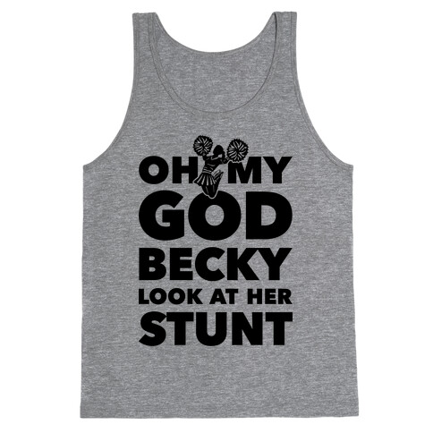 Oh My God Becky Look At Her Stunt Tank Top