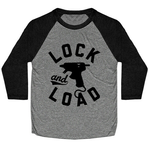 Lock And Load Glue Gun Baseball Tee