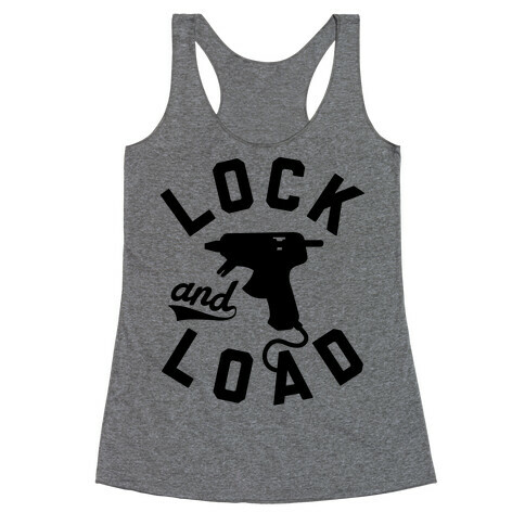 Lock And Load Glue Gun Racerback Tank Top