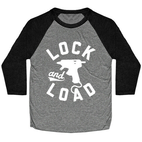 Lock And Load Glue Gun Baseball Tee