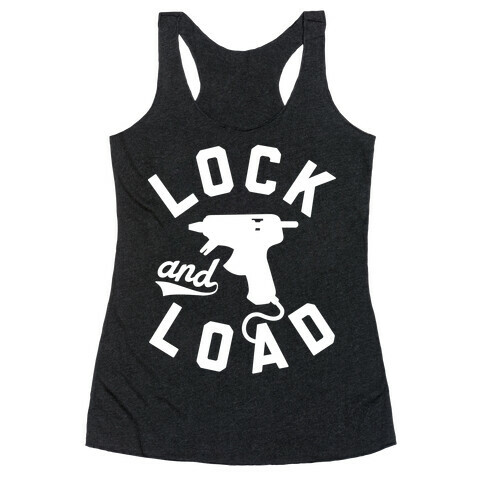 Lock And Load Glue Gun Racerback Tank Top