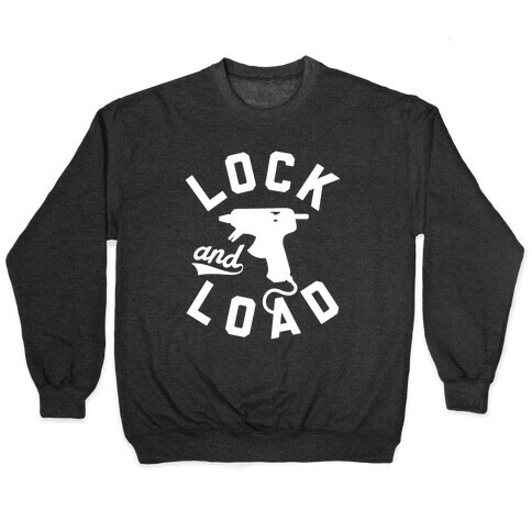 Lock And Load Glue Gun Pullover