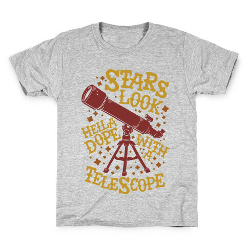 Stars Look Hella Dope With a Telescope Kids T-Shirt