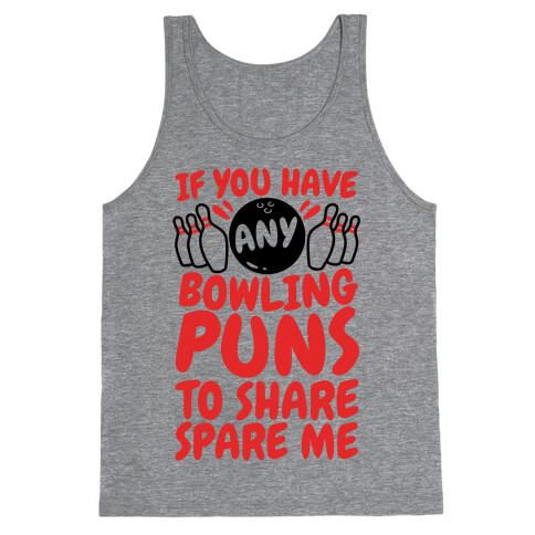 Spare Me The Bowling Puns Tank Top