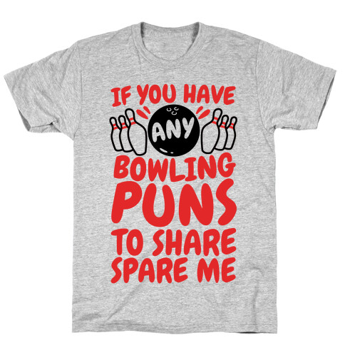 Spare Me The Bowling Puns T-Shirt