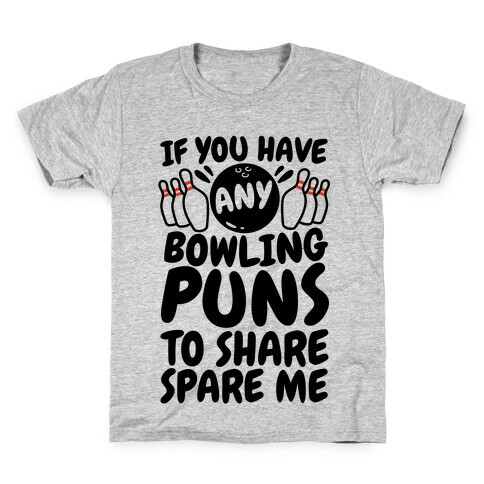 Spare Me The Bowling Puns Kids T-Shirt