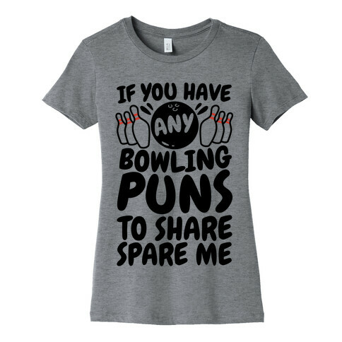 Spare Me The Bowling Puns Womens T-Shirt