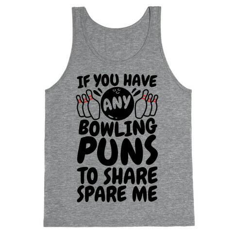 Spare Me The Bowling Puns Tank Top