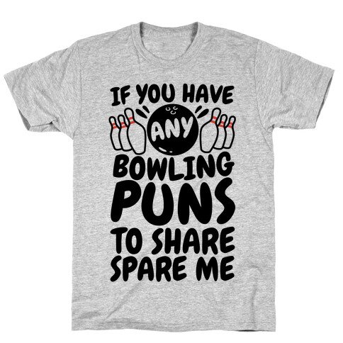 Spare Me The Bowling Puns T-Shirt