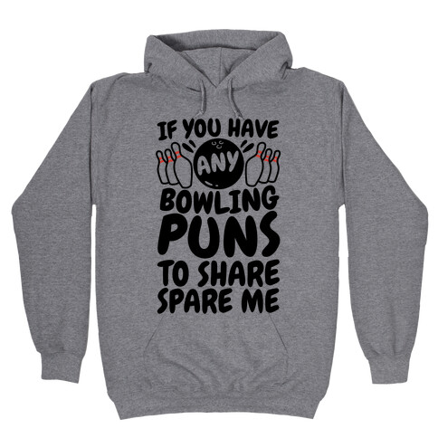 Spare Me The Bowling Puns Hooded Sweatshirt