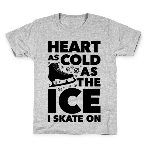 Heart As Cold As The Ice I Skate On Kids T-Shirt