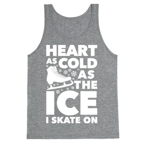 Heart As Cold As The Ice I Skate On Tank Top