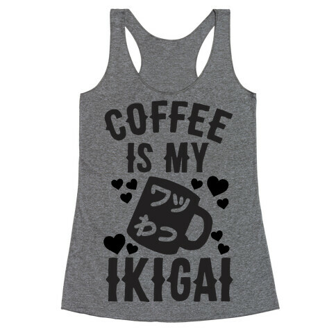 Coffee Is My Ikigai Racerback Tank Top