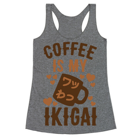 Coffee Is My Ikigai Racerback Tank Top