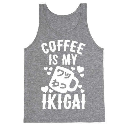 Coffee Is My Ikigai Tank Top