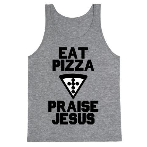 Eat Pizza & Praise Jesus Tank Top