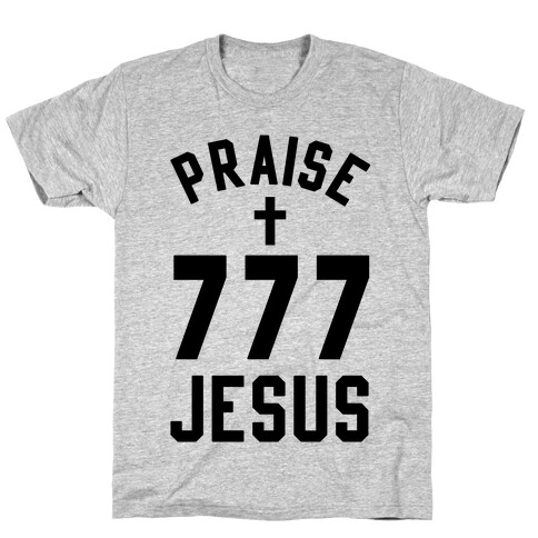 Praise Jesus 777 T-Shirt