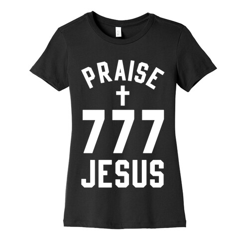 Praise Jesus 777 Womens T-Shirt