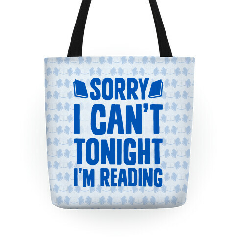 Sorry I Can't Tonight, I'm Reading Tote