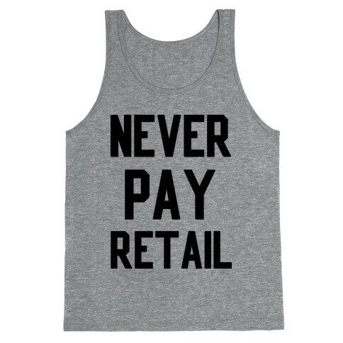 Never Pay Retail Tank Top