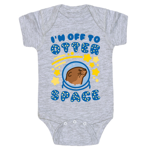 I'm Off To Otter Space Baby One-Piece