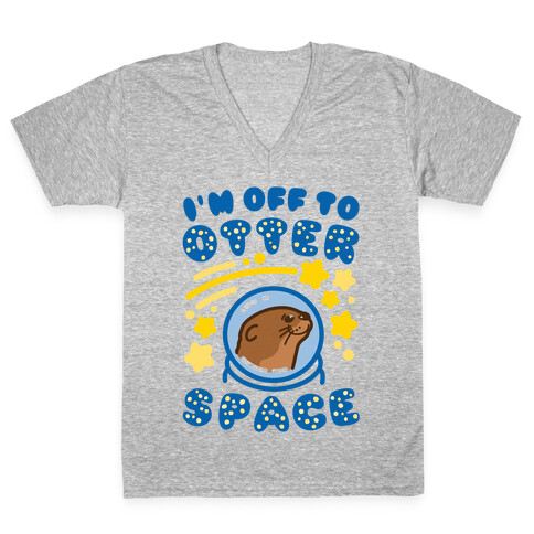 I'm Off To Otter Space V-Neck Tee Shirt