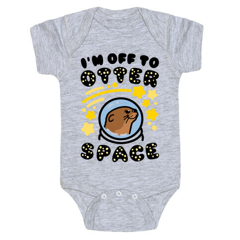 I'm Off To Otter Space Baby One-Piece