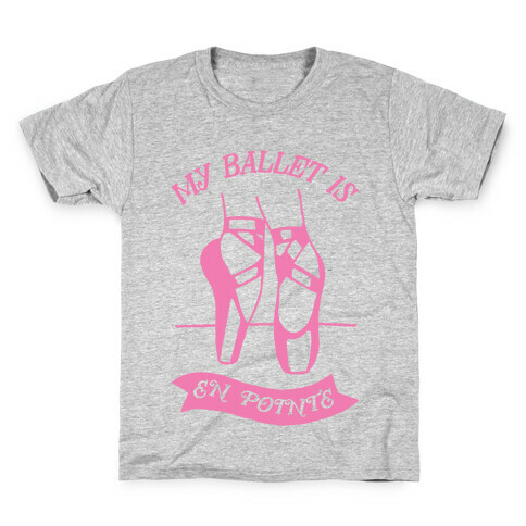 My Ballet Is En Pointe Kids T-Shirt