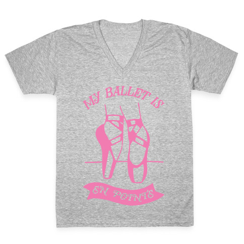 My Ballet Is En Pointe V-Neck Tee Shirt