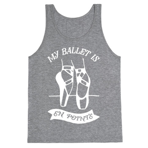 My Ballet Is En Pointe Tank Top