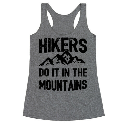Hikers Do It In The Mountains Racerback Tank Top