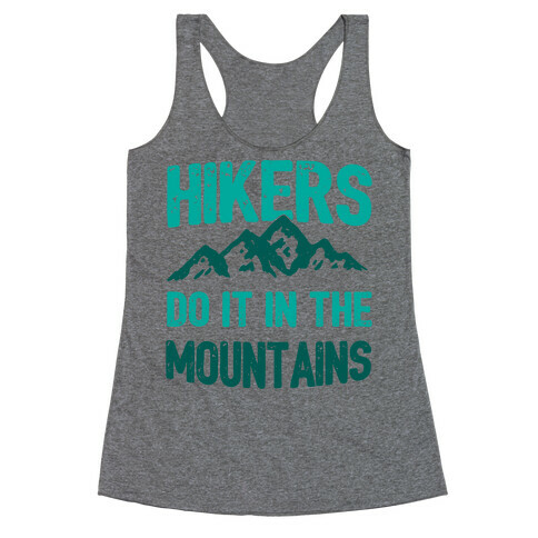 Hikers Do It In The Mountains Racerback Tank Top