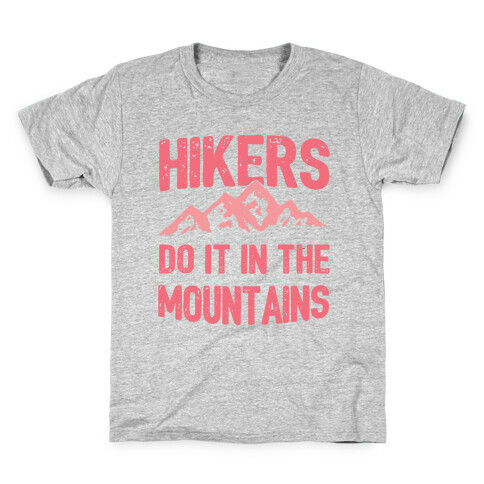 Hikers Do It In The Mountains Kids T-Shirt