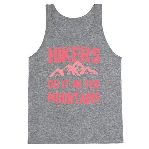 Hikers Do It In The Mountains Tank Top