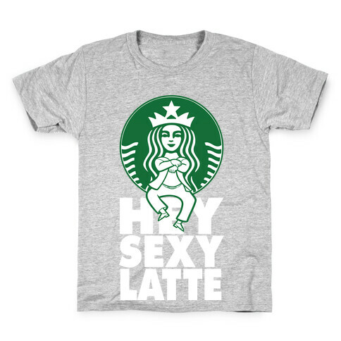 Hey Sexy Latte (Shirt) Kids T-Shirt