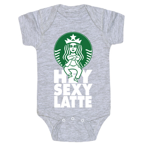 Hey Sexy Latte (Shirt) Baby One-Piece