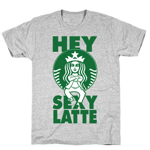 Hey Sexy Latte (Tank) T-Shirt