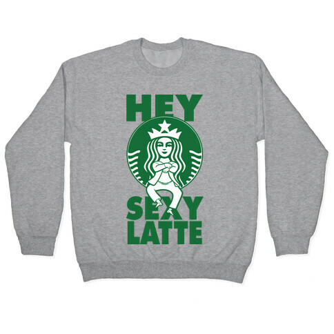Hey Sexy Latte (Tank) Pullover