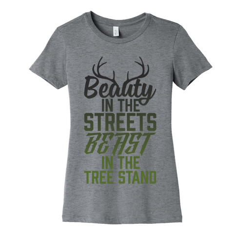 Beauty In The Streets, Beast In The Tree Stand Womens T-Shirt