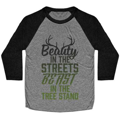 Beauty In The Streets, Beast In The Tree Stand Baseball Tee