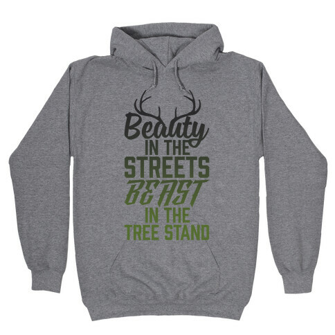 Beauty In The Streets, Beast In The Tree Stand Hooded Sweatshirt