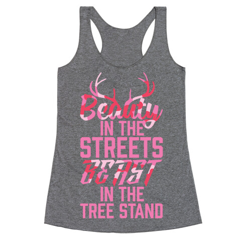 Beauty In The Streets, Beast In The Tree Stand Racerback Tank Top