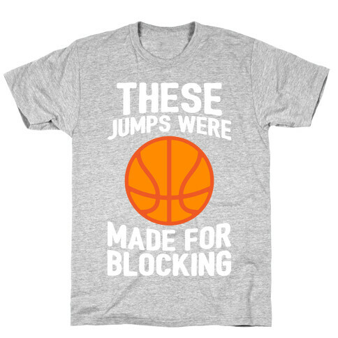 These Jumps Were Made For Blocking T-Shirt