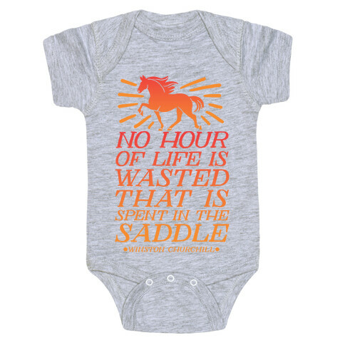 No Hour Of Life Is Wasted That Is Spent In The Saddle Baby One-Piece