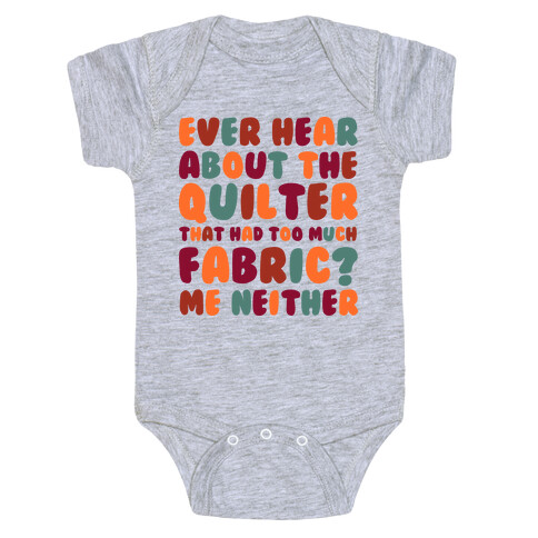 Ever Hear About The Quilter That Had Too Much Fabric? Baby One-Piece
