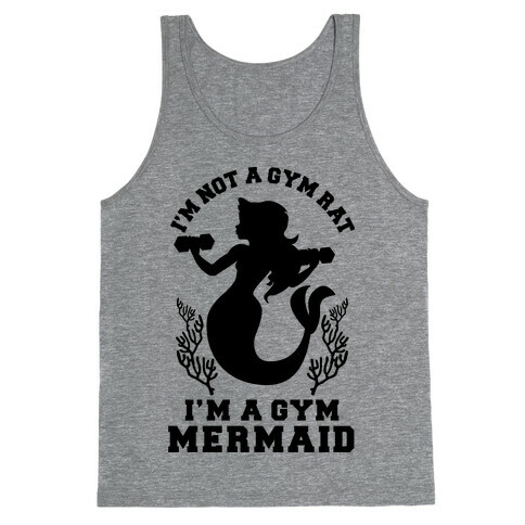 I'm Not a Gym Rat I'm a Gym Mermaid Tank Top